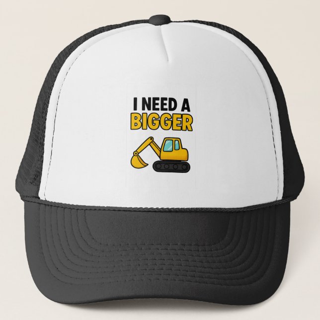 Baseball cap with 'I need a BIGGER digger' motif / (Front)