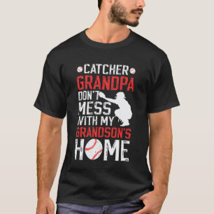 Baseball Catcher Grandpa Funny Baseball Catcher Gr T-Shirt