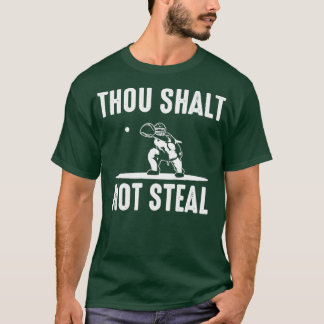 Baseball Catcher hou Shalt Not Steal Softball T-Shirt