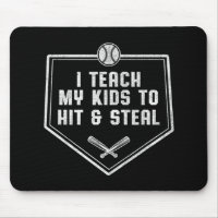 Baseball Dad  - I Teach My Kids to Hit & Steal