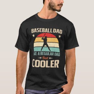 Baseball Dad Like A Regular Dad But Cooler Basebal T-Shirt