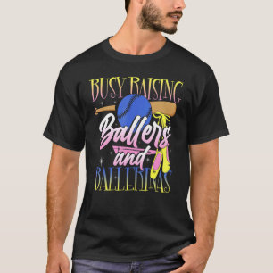 Baseball Dance Mom Busy Raising Ballers & Ballerin T-Shirt