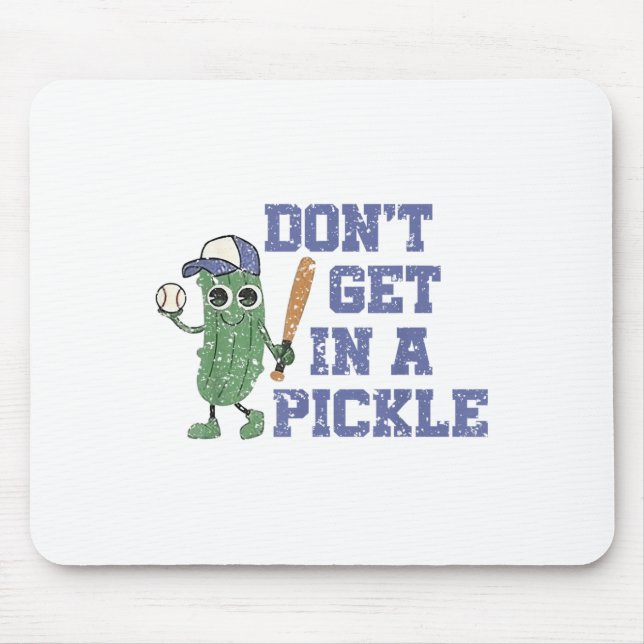 Baseball Dont Get In A Pickle  Mouse Pad (Front)