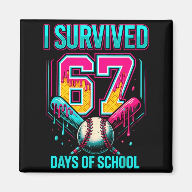 Baseball Drip Number 67 I Survived 67 Days Of Scho Magnet (Front)