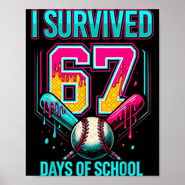 Baseball Drip Number 67 I Survived 67 Days Of Scho Poster (Front)
