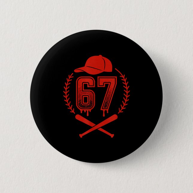 Baseball Drip Number 67 Player Or 67th Birthday  2 Inch Round Button (Front)
