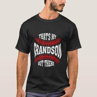 Baseball Father'S Day T'S My Grandson Out There Gr T-Shirt