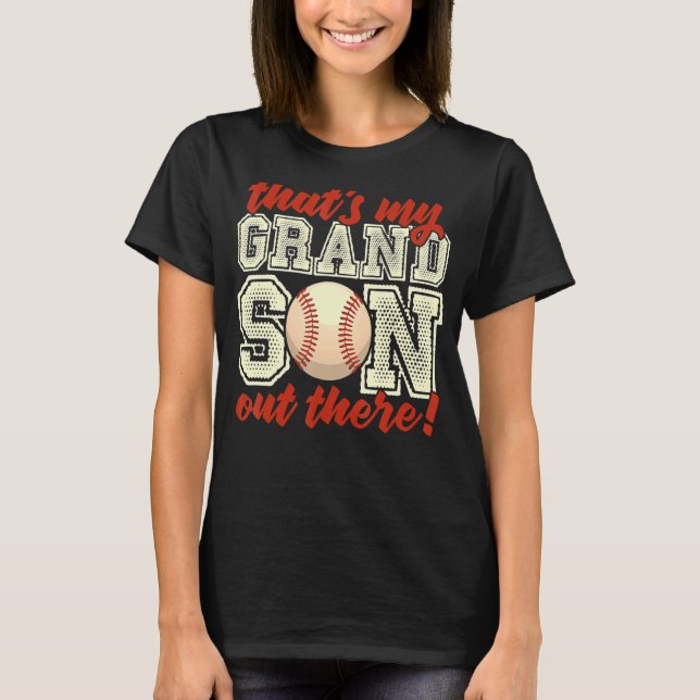 baseball grandma  that's my grandson out there foo T-Shirt (Front)