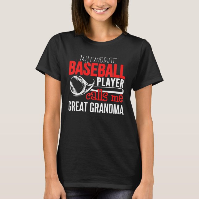 Baseball Great Grandma My Favourite Player Calls M T-Shirt (Front)