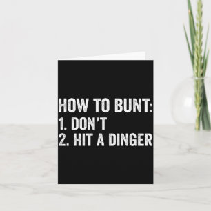 Baseball Humor How To Bunt Don't Hit A Dinger Funn Card