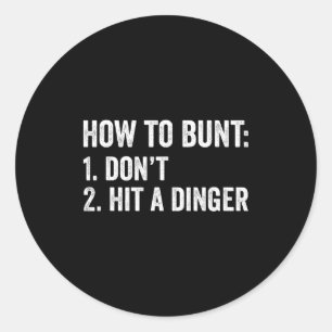 Baseball Humor How To Bunt Don't Hit A Dinger Funn Classic Round Sticker