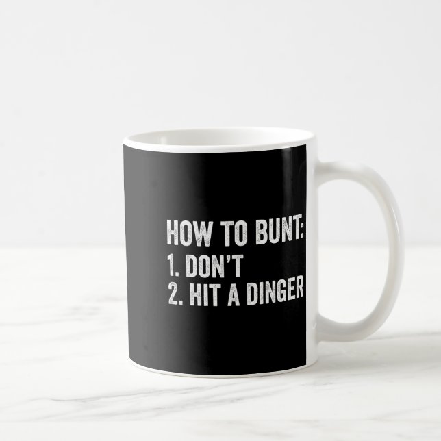 Baseball Humor How To Bunt Don't Hit A Dinger Funn Coffee Mug (Right)