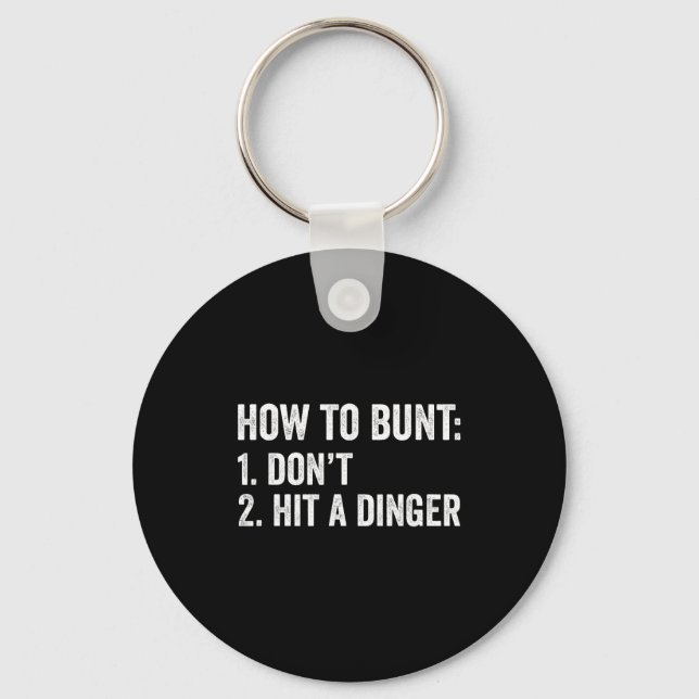 Baseball Humor How To Bunt Don't Hit A Dinger Funn Keychain (Front)