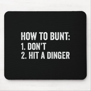 Baseball Humor How To Bunt Don't Hit A Dinger Funn Mouse Pad