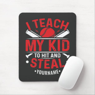 Baseball I Teach My Kid to Hit and Steal Mouse Pad
