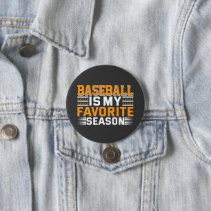 Baseball Is My Favourite Season  3 Inch Round Button