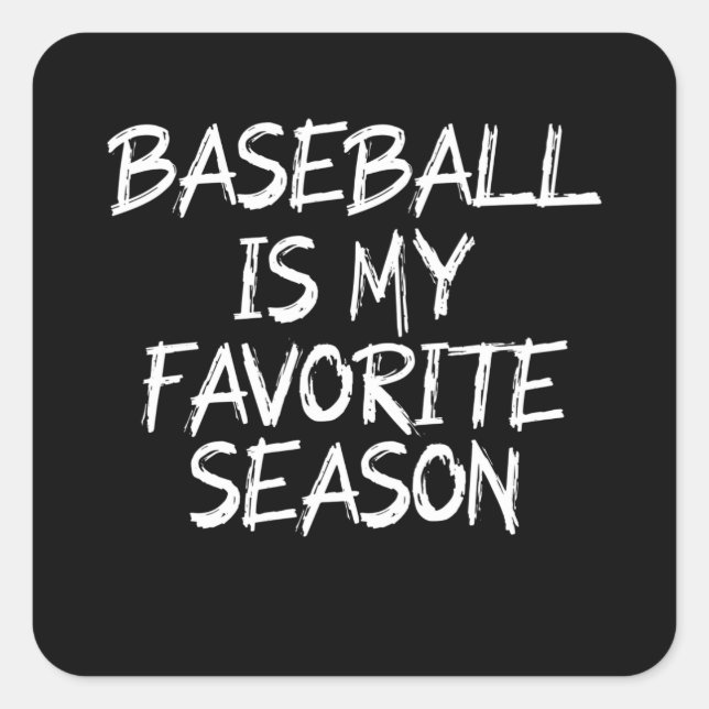 Baseball is my favourite season square sticker (Front)