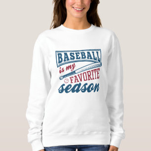 Baseball Is My Favourite Season Sweatshirt