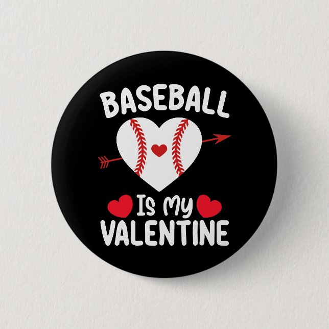 Baseball Is My Valentine Day Sports 2 Inch Round Button (Front)