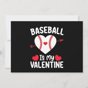 Baseball Is My Valentine Day Sports Invitation