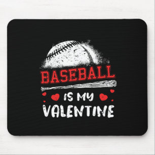 Baseball Is My Valentine Valentines Day Cool Sport Mouse Pad