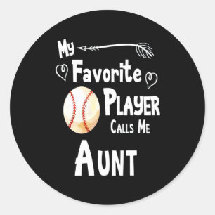 Baseball Lover My Favourite Player Calls Me Aunt Classic Round Sticker