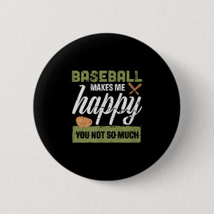 Baseball Makes Me Happy You Not So Much Gift Baseb 2 Inch Round Button