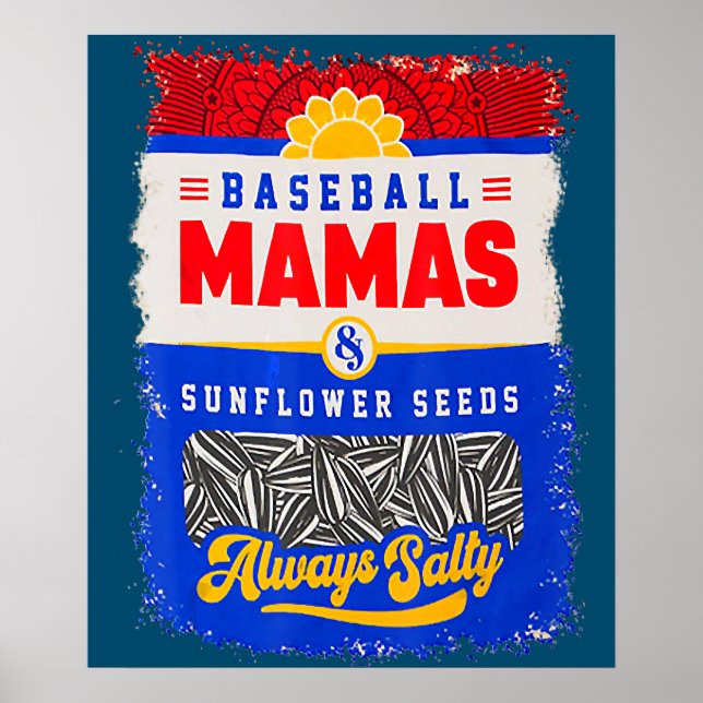 Baseball Mama's And Sunflower Seeds Always Salty Poster (Front)