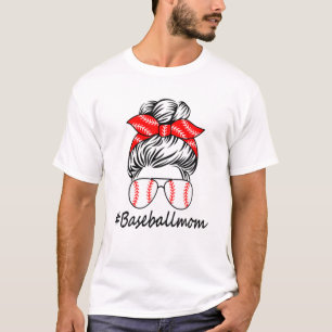 Baseball Mom Baseball Baseball Mom Messy Bun Funny T-Shirt