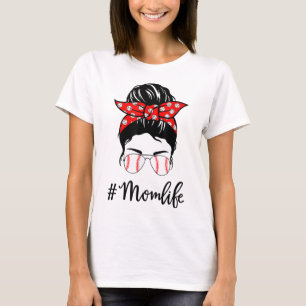 Baseball Mom Life Messy Bun Sunglasses Women Mothe T-Shirt