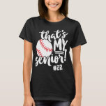 Baseball Mom That's My Senior Jersey Number Name T-Shirt<br><div class="desc">Baseball mom design features the expression "that's my senior" and a baseball with space for a number all in white on the front and name on the back! Click the customize button for more flexibility with moving/scaling the images and modifying the text or adding new text! Variations of this design,...</div>