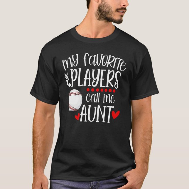 Baseball My Favorite Player Calls Me Aunt Heart Mo T-Shirt (Front)