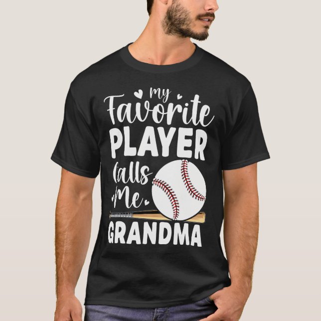 Baseball My Favorite Player Calls Me Grandma T-Shirt (Front)