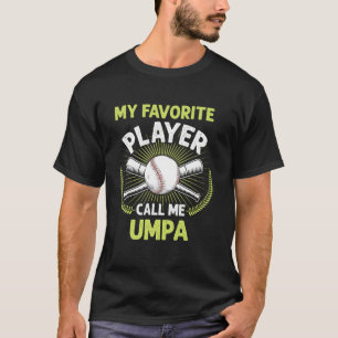 Baseball My Favourite Player Call Me Umpa Vintage  T-Shirt