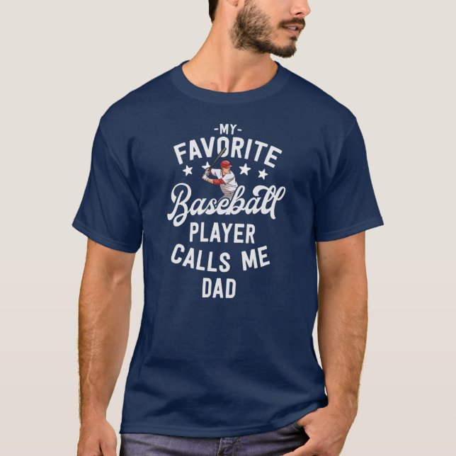 Baseball My Favourite Player Calls Me Dad Gift T-Shirt (Front)