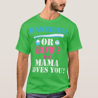 Baseball or Bow Mama Loves You Gender Reveal 2022  T-Shirt