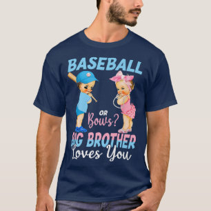 Baseball Or Bows Big Brother Loves You Baby Gender T-Shirt