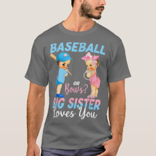 Baseball Or Bows Big Sister Loves You Baby Gender T-Shirt