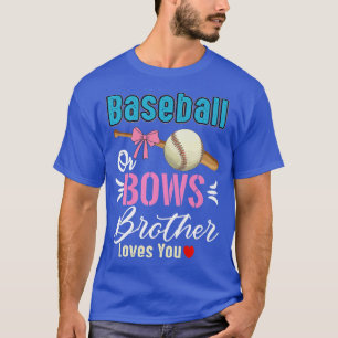 Baseball Or Bows Brother Loves You Gender Reveal T-Shirt