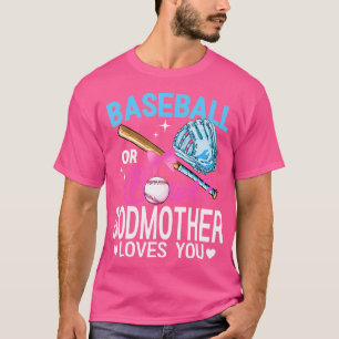 Baseball Or Bows Godmother Loves You Gender Reveal T-Shirt