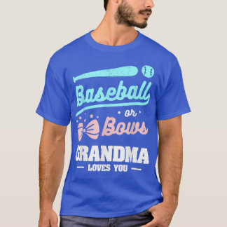 Baseball Or Bows Grandma Loves You Pregnancy Annou T-Shirt