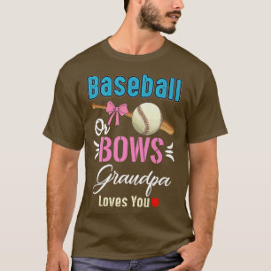 Baseball Or Bows Grandpa Loves You Gender Reveal T-Shirt
