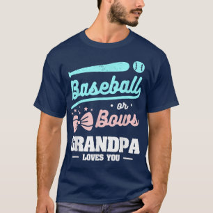 Baseball Or Bows Grandpa Loves You Pregnancy Annou T-Shirt