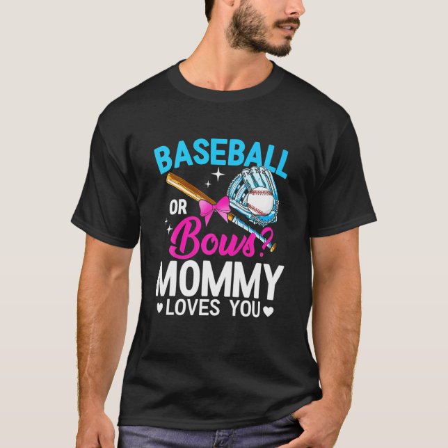 Baseball Or Bows Mommy Loves You Gender Reveal Clo T-Shirt (Front)