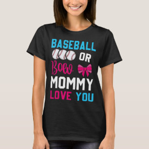 Baseball or Bows Mommy loves you Gender Reveal par T-Shirt