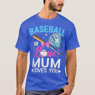 Baseball Or Bows Mum Loves You Gender Reveal Pink T-Shirt