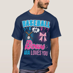 Baseball or Bows Nana Loves You Gender Reveal Outf T-Shirt
