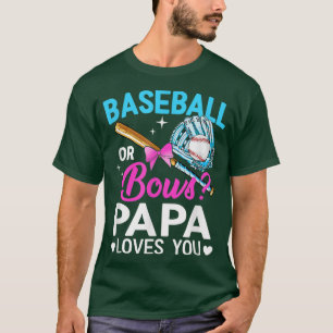 Baseball Or Bows Papa Loves You Gender Reveal  T-Shirt