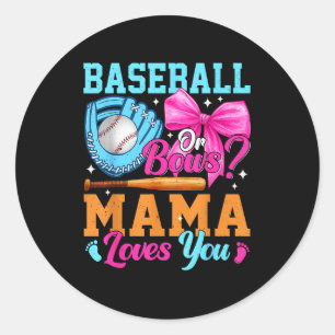 Baseball Or Bows Your Mama Loves You Gender Reveal Classic Round Sticker