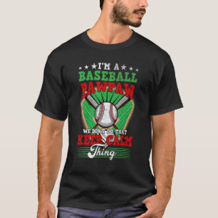 Baseball Pawpaw Don't Do That Keep Calm Thing T-Shirt